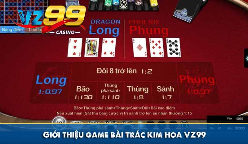 Trác Kim Hoa - Luật Chơi và Mẹo Chơi Dễ Trúng Thưởng 7 Giới thiệu game bài Trác Kim Hoa VZ99