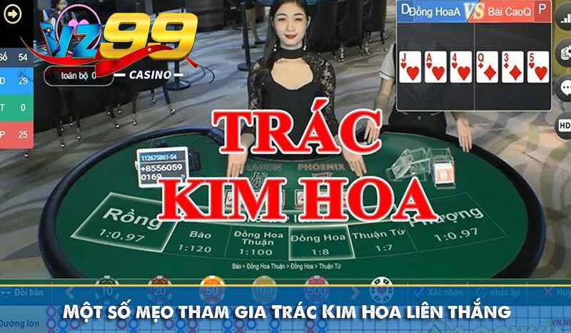 Trác Kim Hoa - Luật Chơi và Mẹo Chơi Dễ Trúng Thưởng 10 Một số mẹo tham gia Trác Kim Hoa liên thắng