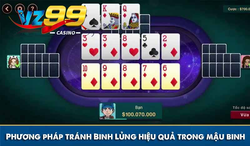 Phương pháp tránh Binh Lủng hiệu quả trong mậu binh nên biết 1 Phương pháp tránh Binh Lủng hiệu quả trong mậu binh