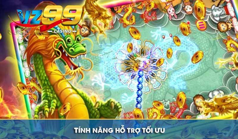 Bắn Cá Long Thần Tựa Game Đổi Thưởng Hấp Dẫn Tại VZ99 7 Tính năng hỗ trợ tối ưu